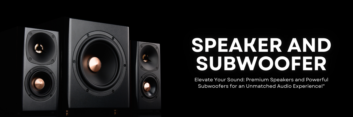 Speakers & Subwoofers